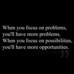 When You Focus On Problems